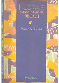 FLORAIS - VIVENDO OS PASSOS DO DR. BACH