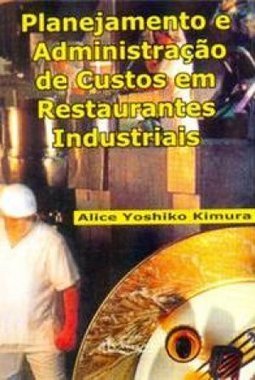 Planejamento e Administração de Custos em Restaurantes Industriais