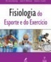 Fisiologia do esporte e do exercício