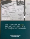 Metodologia para iniciação à prática da pesquisa e extensão II (Cadernos Pedagógicos)