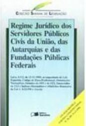 Regime Jurídico dos Servidores Públicos Civis da União, das Autarqu...