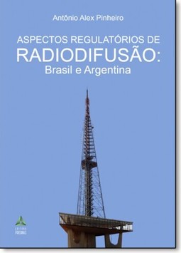 Aspectos Regulatórios de Radiodifusão: Brasil e Argentina