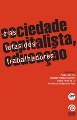 Sociedade capitalista, educação e as lutas dos trabalhadores