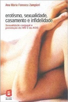 Erotismo, Sexualidade, Casamento e Infidelidade