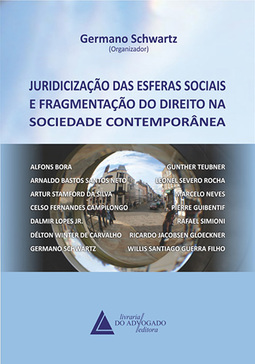 Juridicização das esferas sociais e fragmentação do direito na sociedade contemporânea