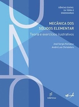 Mecânica dos sólidos elementar: teoria e exercícios ilustrativos