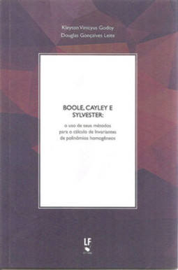 Boole, cayley e sylvester: o uso de seus métodos para o cálculo de invariantes de polinômios homogêneos