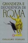 Grandeza e Decadência de Roma