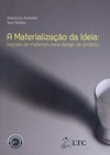 A materialização da ideia: Noções de materiais para design de produto