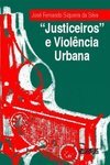 "Justiceiros" e Violência Urbana
