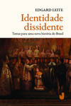 Identidade dissidente: temas para uma nova história do Brasil