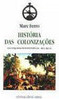 História das Colonizações: das Conquistas as Independências - IMPORTAD