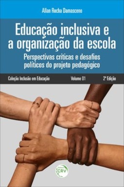 Educação inclusiva e a organização da escola: perspectivas críticas e desafios políticos do projeto pedagógico