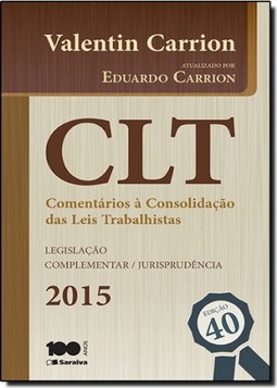 Comentarios A Clt - Legislacao Complementar / Jurisprudencia (40/Ed 2015)