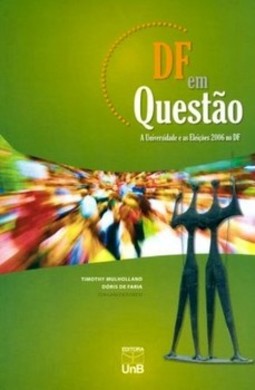 DF em questão: a universidade e as eleições 2006 no DF
