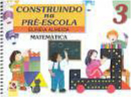 Construindo na Pré-Escola: Matemática - Vol. 3