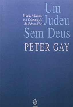 Um judeu sem Deus: Freud, ateísmo e a construção da psicanálise