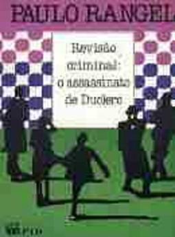 REVISÃO CRIMINAL: O ASSASSINATO DE DUCLERC