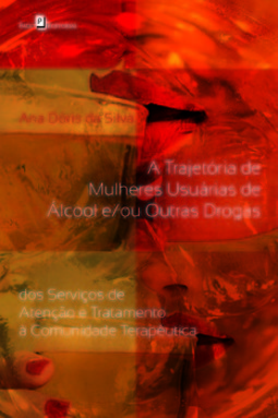 TRAJETORIA DE MULHERES USUARIAS DE ALCOOL E/OU OUTRAS DROGAS, A