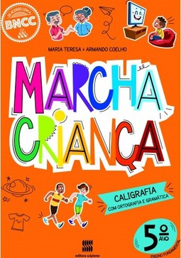Marcha criança - Caligrafia com ortografia e gramática - 5º ano