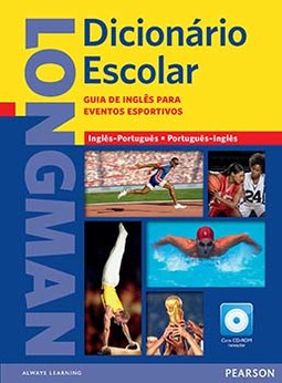 Longman dicionário escolar: Guia de inglês para eventos esportivos - Inglês/Português - Português/Inglês