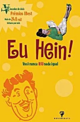 Eu Hein!: Você Nunca Riu Nada Igual