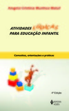 Atividades lúdicas para educação infantil: conceitos, orientações e práticas