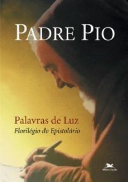 Palavras de Luz: Florilégio do Epistolário