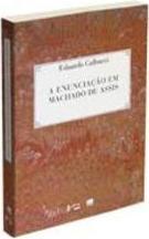 A ENUNCIAÇAO EM MACHADO DE ASSIS