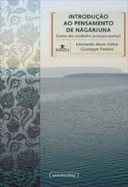 Introdução ao pensamento de Nagãrjuna: exame das condições (pratyaya-pariksã)