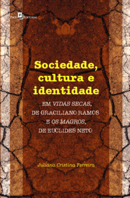 Sociedade, cultura e identidade em Vidas Secas, de Graciliano Ramos e Os magros, de Euclides Neto