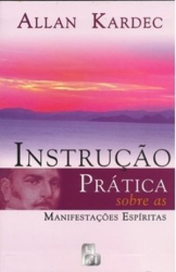 Instrução Prática Sobre as Manifestações Espíritas