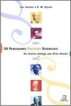 50 Pensadores Políticos Essenciais: da Grécia Antiga aos Dias Atuais