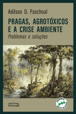 Pragas, agrotóxicos e a crise ambiente: problemas e soluções