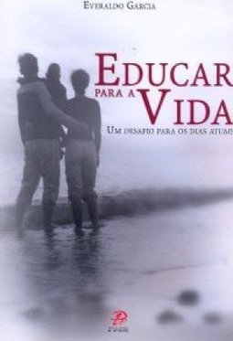 Educar para a Vida: Um Desafio para os Dias Atuais