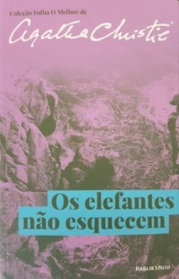 Os Elefantes Não Esquecem (Coleção Folha O Melhor de Agatha Christie #10)