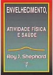 Envelhecimento, Atividade Física e Saúde