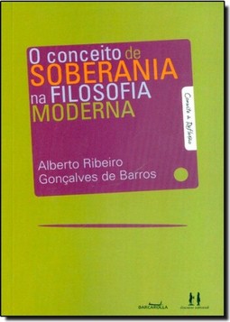 Conceito de Soberania na Filosofia Moderna, O - Coleção Convite À Reflexão