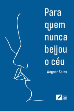 Para quem nunca beijou o céu
