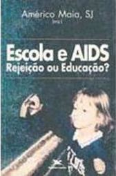 Escola e AIDS: Rejeição ou Educação?