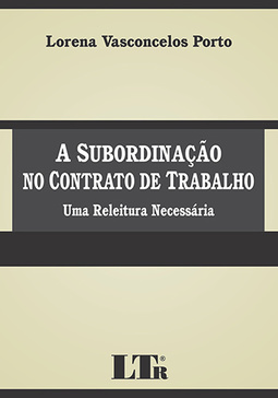 A subordinação no contrato de trabalho: Uma releitura necessária