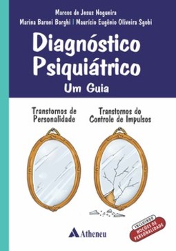 Diagnóstico psiquiátrico - Um guia: transtorno de personalidade, transtorno do controle de impulsos