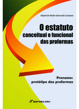 O estatuto conceitual e funcional das proformas: pronome: protótipo das proformas