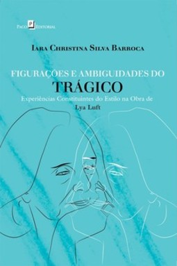 Figurações e ambiguidades do trágico: experiências constituintes do estilo na obra de Lya Luft