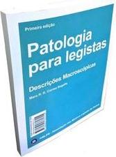 Patologia para legistas Descrições Macroscópicas