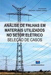 Análise de falhas em materiais utilizados no setor elétrico: seleção de casos