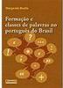 Formação e Classes de Palavras no Português do Brasil