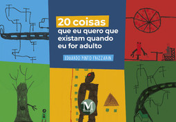 20 coisas que eu quero que existam quando eu for adulto