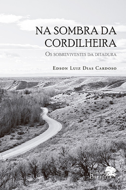 Na sombra da cordilheira: Os sobreviventes da ditadura