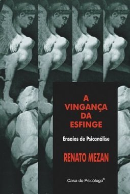 A Vingança da Esfinge: Ensaios de Psicanálise